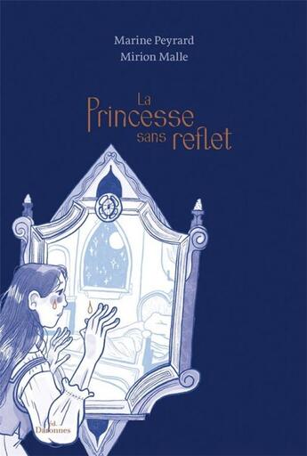 Couverture du livre « La princesse sans reflet » de Mirion Malle et Marine Peyrard aux éditions Les Daronnes