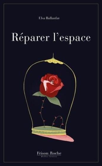 Couverture du livre « Réparer l'espace » de Elsa Ballanfat aux éditions Frison-roche Belles-lettres