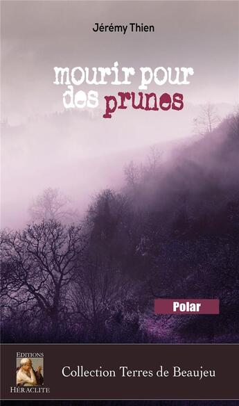 Couverture du livre « Mourir pour des prunes » de Thien Jeremy aux éditions Heraclite