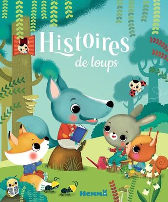 Couverture du livre « Histoires de loups » de Elen Lescoat et Veronique Cauchy et Corinne Machon et Mireille Saver et Jeremy Parigi et Marie Vanderbemden et Collectif Petit Fute aux éditions Hemma