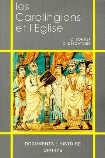 Couverture du livre « Les carolingiens et l'église » de Descatoires Bonnet aux éditions Ophrys