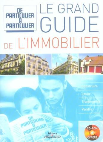 Couverture du livre « Le grand guide de l'immobilier. acheter construire louer transmettre vendre avec » de Pap aux éditions Organisation