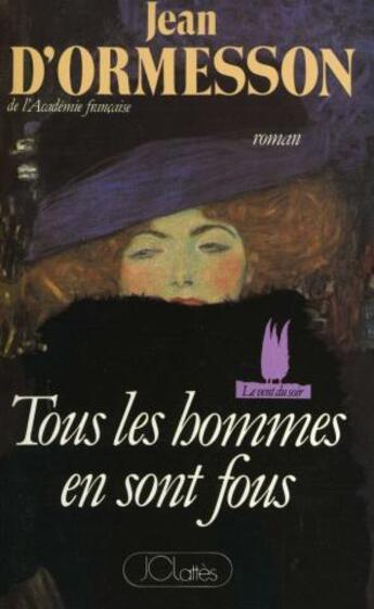 Couverture du livre « Tous les hommes en sont fous » de Jean d'Ormesson aux éditions Lattes