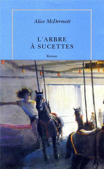 Couverture du livre « L'arbre à sucettes » de Alice Mcdermott aux éditions Table Ronde