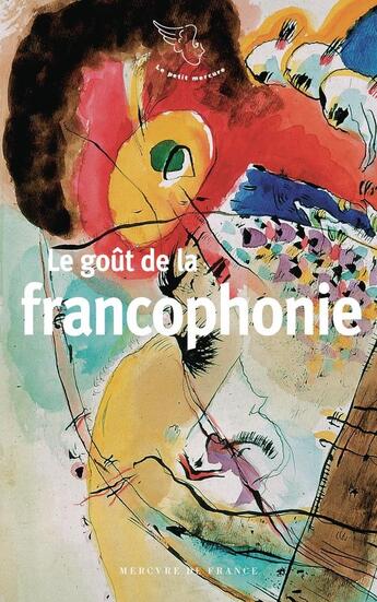 Couverture du livre « Le goût de la francophonie » de Emmanuel Maury et Collectif Petit Fute aux éditions Mercure De France