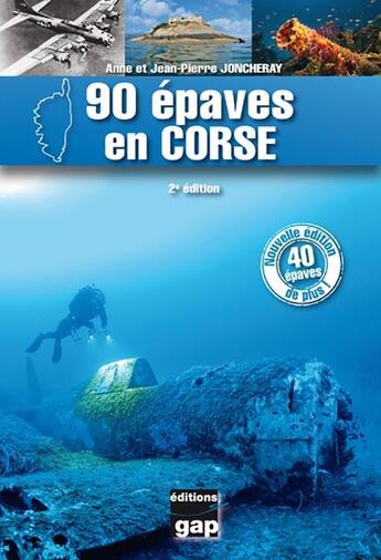 Couverture du livre « 90 épaves en Corse (2e édition) » de Jean-Pierre Joncheray et Anne Joncheray aux éditions Gap
