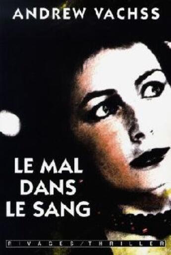 Couverture du livre « Le mal dans le sang » de Andrew Vachss aux éditions Rivages