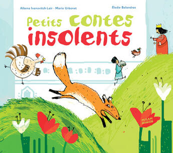 Couverture du livre « Petits contes insolents » de Elodie Balandras aux éditions Milan