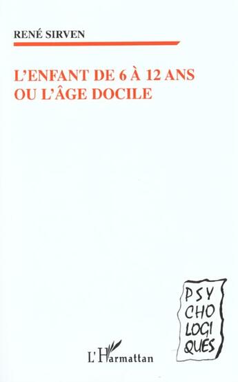 Couverture du livre « L'enfant de 6 a 12 ans ou l'age docile » de Rene Sirven aux éditions L'harmattan