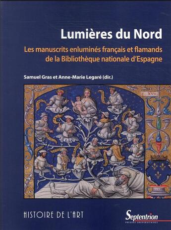 Couverture du livre « Lumières du Nord : les manuscrits enluminés français et flamands de la bibliothèque nationale d'Espagne » de Samuel Gras et Anne-Marie Legare aux éditions Pu Du Septentrion