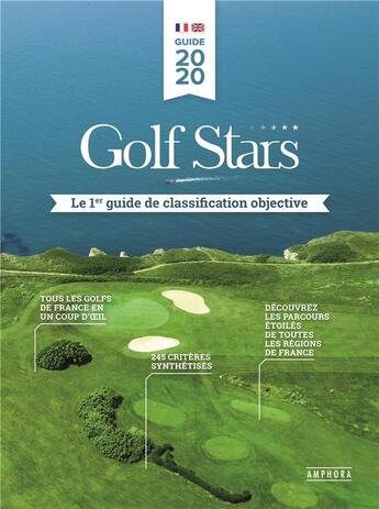 Couverture du livre « Golf stars ; le 1er guide de classification objective » de Stephane Coudoux aux éditions Amphora