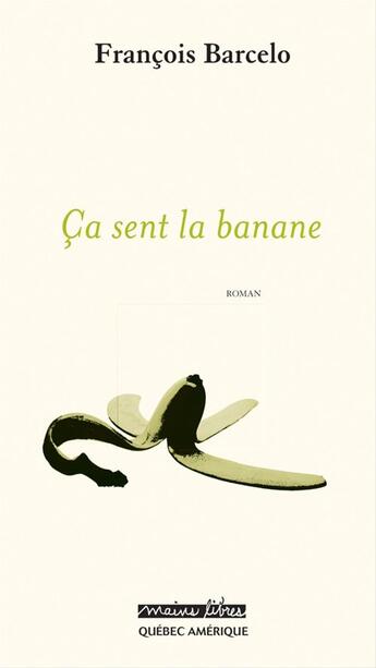 Couverture du livre « Ca sent la banane : une semaine a la reunion » de Francois Barcelo aux éditions Les Editions Quebec Amerique