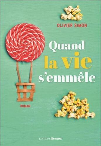 Couverture du livre « Quand la vie s'emmêle » de Olivier Simon aux éditions Prisma