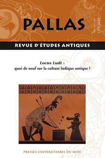 Couverture du livre « Locus ludi : quoi de neuf sur la culture ludique antique ? » de Véronique Dasen aux éditions Pu Du Midi