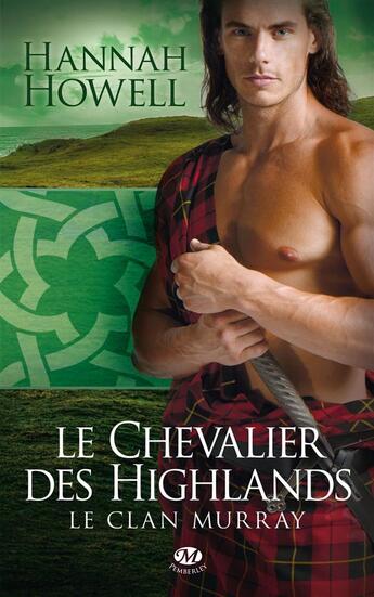 Couverture du livre « Le clan Murray Tome 2 : le chevalier des Highlands » de Hannah Howell aux éditions Milady