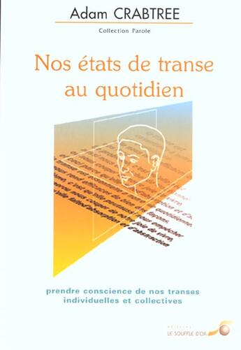 Couverture du livre « Nos etats de transe au quotidien » de Adam Crabtree aux éditions Le Souffle D'or