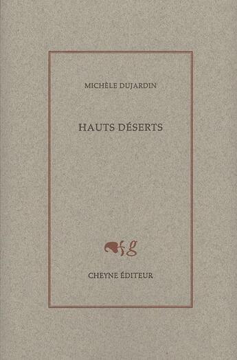 Couverture du livre « Hauts déserts » de Michele Dujardin aux éditions Cheyne