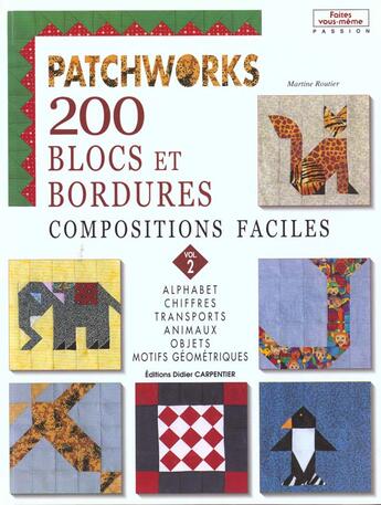 Couverture du livre « Patchworks 200 Blocs Et Bordures T2 » de Martine Routier aux éditions Editions Carpentier