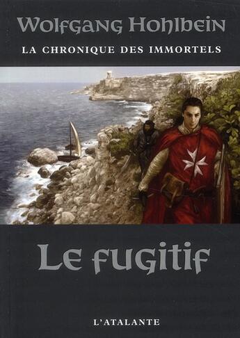 Couverture du livre « La chronique des immortels Tome 7 : le fugitif » de Wolfgang Hohlbein aux éditions L'atalante