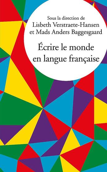 Couverture du livre « Écrire le monde en langue française » de Lisbeth Verstraete-Hansen et Mads Anders Baggesgaard aux éditions Pu De Vincennes