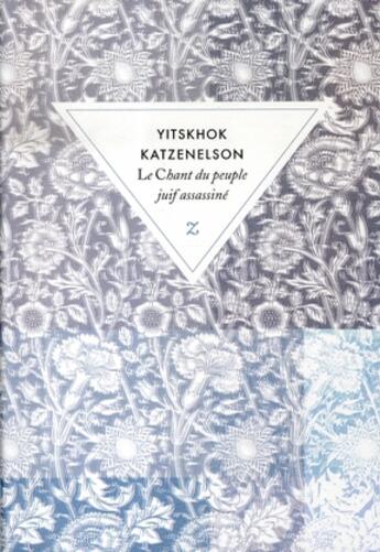 Couverture du livre « Le chant du peuple juif assassiné » de Katzenelson Y aux éditions Zulma