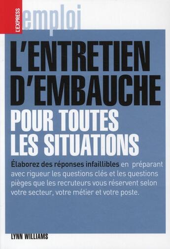 Couverture du livre « L'entretien d'embauche pour toutes les situations » de Lynn Williams aux éditions L'express