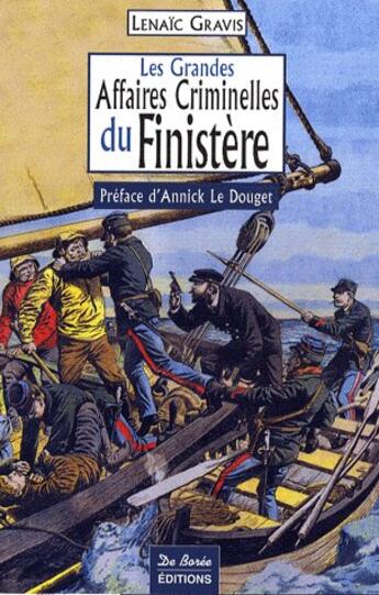 Couverture du livre « Les grandes affaires criminelles du Finistère » de Gravis L aux éditions De Boree