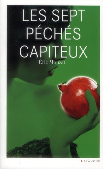 Couverture du livre « Les sept péchés capiteux » de Eric Mouzat aux éditions Blanche