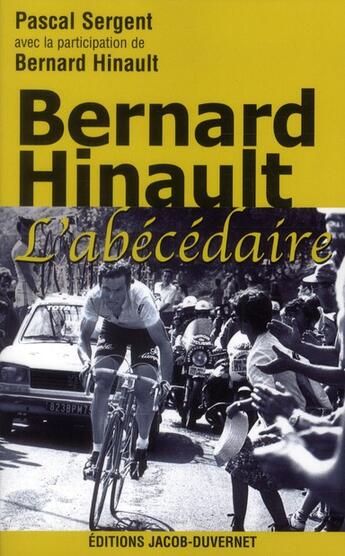 Couverture du livre « Bernard hinault l'abecedaire » de Pascal Sergent aux éditions Jacob-duvernet