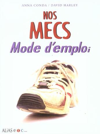 Couverture du livre « Nos mecs ; mode d'emploi » de Anna Conda et David Harley aux éditions Alias Etc