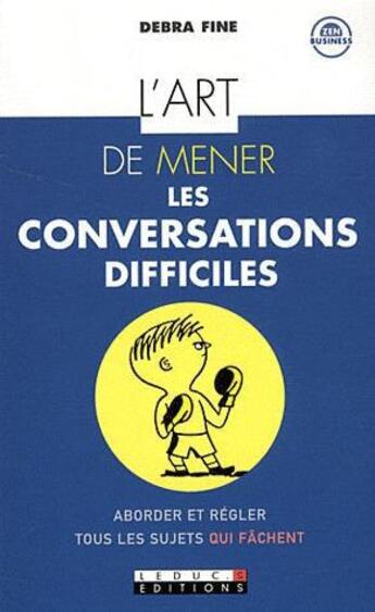 Couverture du livre « L'art de mener les conversations difficiles » de Debra Fine aux éditions Alisio