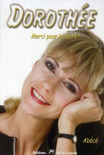 Couverture du livre « Dorothée ; merci pour la récré ! » de Abece aux éditions La Lagune