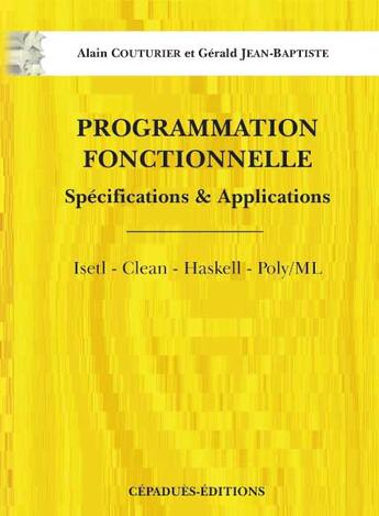 Couverture du livre « PROGRAMMATION FONCTIONNELLE Tome 2 » de Gerald Jean-Baptiste et Alain Couturier aux éditions Cepadues