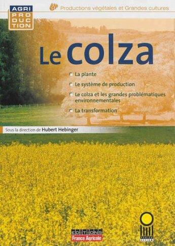 Couverture du livre « Le colza » de Hubert Hebringer aux éditions Editions France Agricole