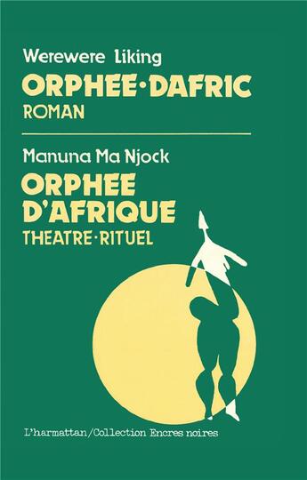 Couverture du livre « Orphée-dafric, roman ; orphée d'afrique, théâtre-rituel » de Werewere Liking et Manuna Ma Njock aux éditions L'harmattan