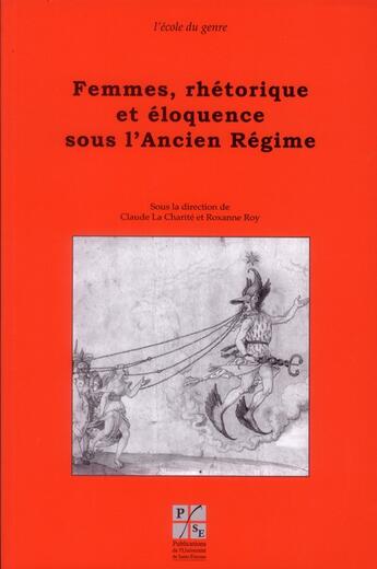 Couverture du livre « Femmes, rhétorique et éloquence sous l'Ancien Régime » de  aux éditions Pu De Saint Etienne