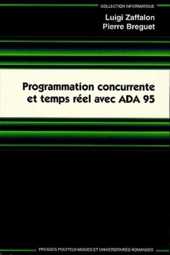 Couverture du livre « Programmation concurrente et temps réel en ADA 95 » de Zaffalon/Breguet aux éditions Ppur