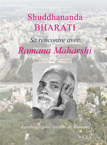 Couverture du livre « Ramana maharshi - sa rencontre avec ramana maharshi » de Bharati Shuddhananda aux éditions Assa