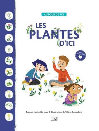 Couverture du livre « Les plantes d'ici » de Morneau Karine et Valerie Desrochers aux éditions Marcel Didier