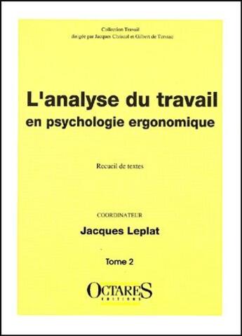 Couverture du livre « Analyse du travail en psychologie ergonomique t.2 » de Leplat aux éditions Octares
