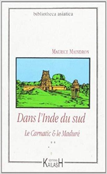 Couverture du livre « Dans lInde du Sud, tome 2 » de Maurice Maindron aux éditions Kailash