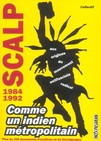 Couverture du livre « Scalp 1984/1992 comme un indien metropolitain » de  aux éditions Reflexions Editions