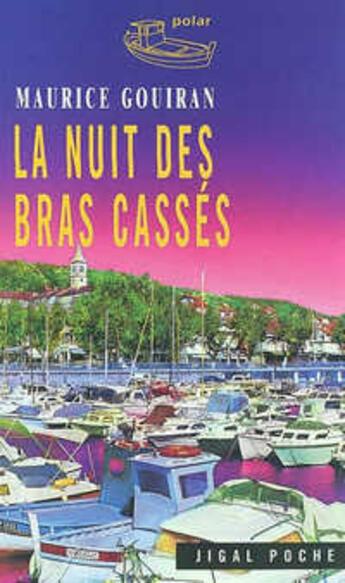 Couverture du livre « La nuit des bras cassés » de Maurice Gouiran aux éditions Jigal