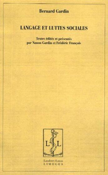 Couverture du livre « Langage et luttes sociales » de Bernard Gardin aux éditions Lambert-lucas