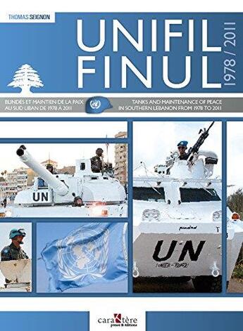 Couverture du livre « FINUL 1978 - 2011 : blindés et maintien de la paix au Sud Liban » de Thomas Seignon aux éditions Caraktere