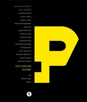 Couverture du livre « Ceci n'est pas un parc ; art, architecture, design » de  aux éditions Libel