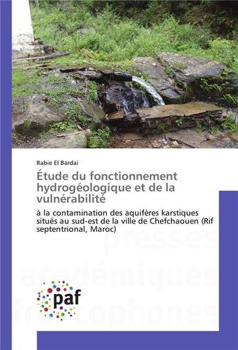 Couverture du livre « Etude du fonctionnement hydrogeologique et de la vulnerabilite » de El Bardai Rabie aux éditions Presses Academiques Francophones