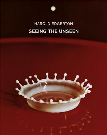 Couverture du livre « Seeing the unseen » de Harold Edgerton aux éditions Steidl