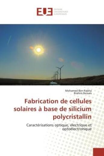 Couverture du livre « Fabrication de cellules solaires a base de silicium polycristallin - caracterisations optique, elect » de Ben Rabha/Bessais aux éditions Editions Universitaires Europeennes