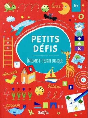 Couverture du livre « Petits defis : enigmes et jeux de logique » de  aux éditions Le Ballon
